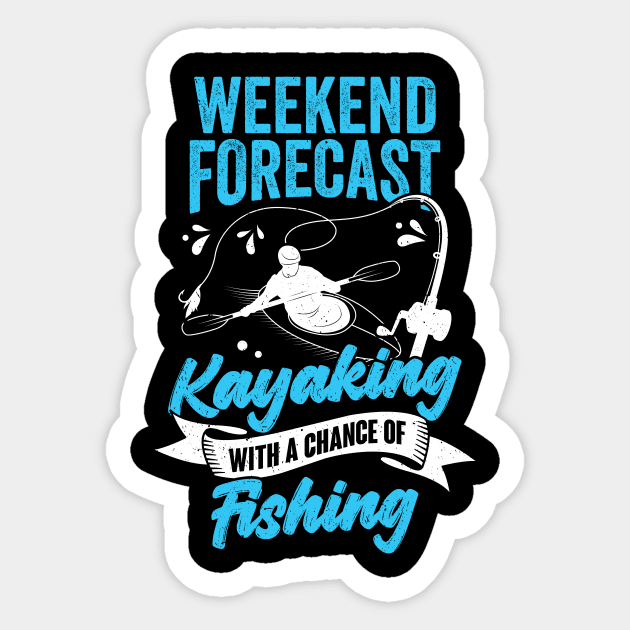 Weekend Forecast Kayaking With A Chance Of Fishing Sticker by Dolde08